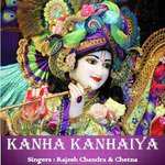Kanha Kanhaiya - Chetna Song Download